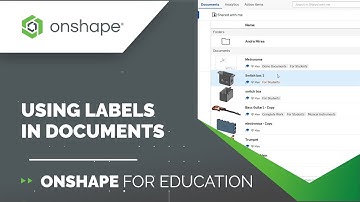Tech Tip: Using Labels in Documents | Onshape for Education