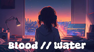 Nightcore - Blood // Water (Lyrics)