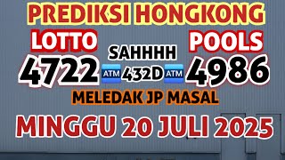 PREDIKSI HONGKONG - MINGGU 20 JULI 2025 | BOCORAN HK | RUMUS JITU HK | HK MALAM INI | PREDIKSI HK