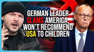 German Leader SLAMS America, Won't Recommend USA To Children
