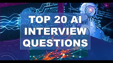 Top 20 AI (Artificial intelligence) Interview Questions you must know