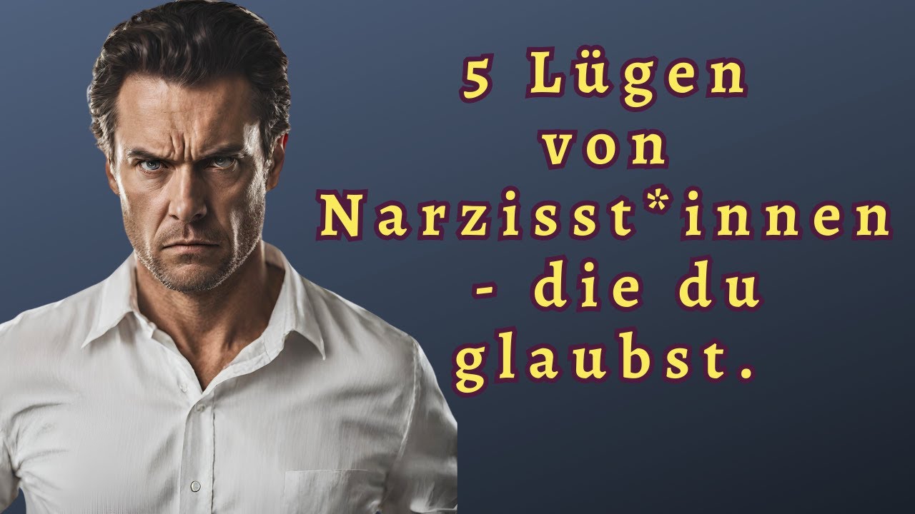 5 Lügen die Dir von narzisstischen Menschen ständig aufgetischt werden.