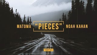 Video thumbnail of "Matoma - Pieces (Lyrics) ft. Noah Kahan"
