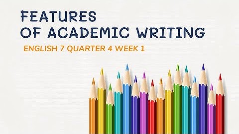 ENGLISH 7 Q4 SLHT WEEK 1 Features of Academic Writing