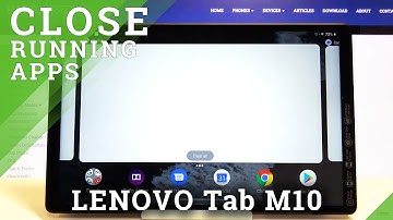How to Close Running Apps in LENOVO Tab M10 – Close Background Apps