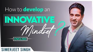 From Curiosity to Success: Insights on Innovation Mindset by Simerjeet Singh, Top Keynote Speaker