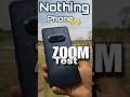 Nothing Phone 3a Zoom Test 😳 Itna Clear Zoom?
