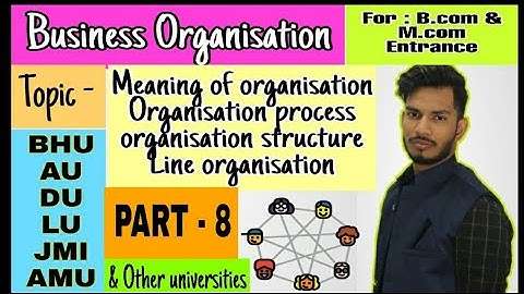 #8 MEANING OF ORGANISATION | PROCESS | STRUCTURE | LINE ORGANISATION || FOR B.COM & M.COM ENTRANCE