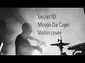 Secret ID Moojo Da Capo Violin Cover