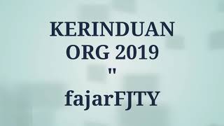 KERINDUAN ORG 2019