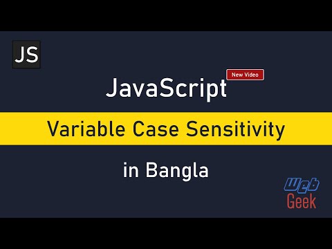 Learn with me JavaScript. Beginner Course. Variable Case sensitivity. (Bangla)