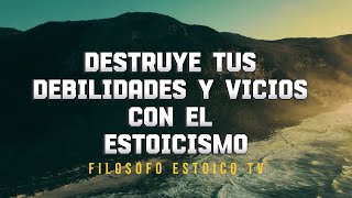 Destruye tus debilidades y vicios con el estoicismo #estoicismo #filosofiaestóica #motivacion