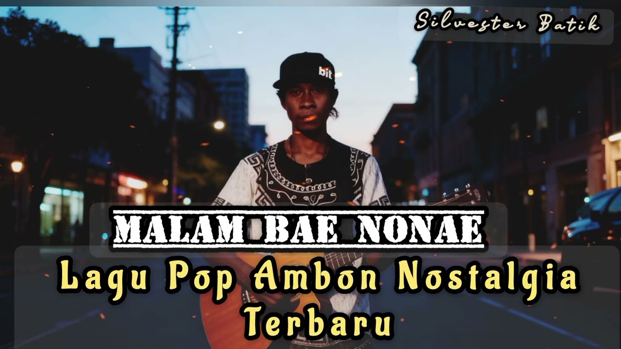 MALAM BAE NONAE💫💫LAGU POP AMBON NOSTALGIA TERBARU💫💫GEMBEL CRAZY