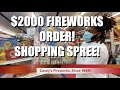 $2000 FIREWORKS ORDER - Fireworks SHOPPING SPREE!