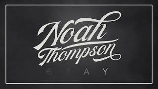 Video thumbnail of "Noah Thompson - Stay (Official Audio)"