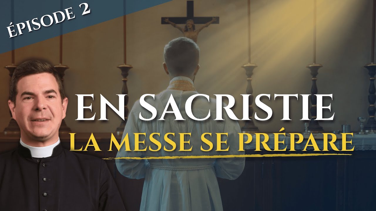 ÉPISODE 2 : EN SACRISTIE, LA MESSE SE PRÉPARE