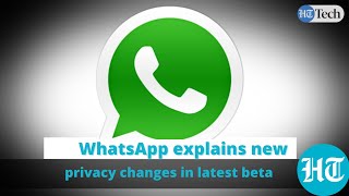 WhatsApp explains new privacy policy changes in latest Android beta