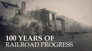 Wheels A Rolling 100 Years of Railroad Progress | America’s Rail Story