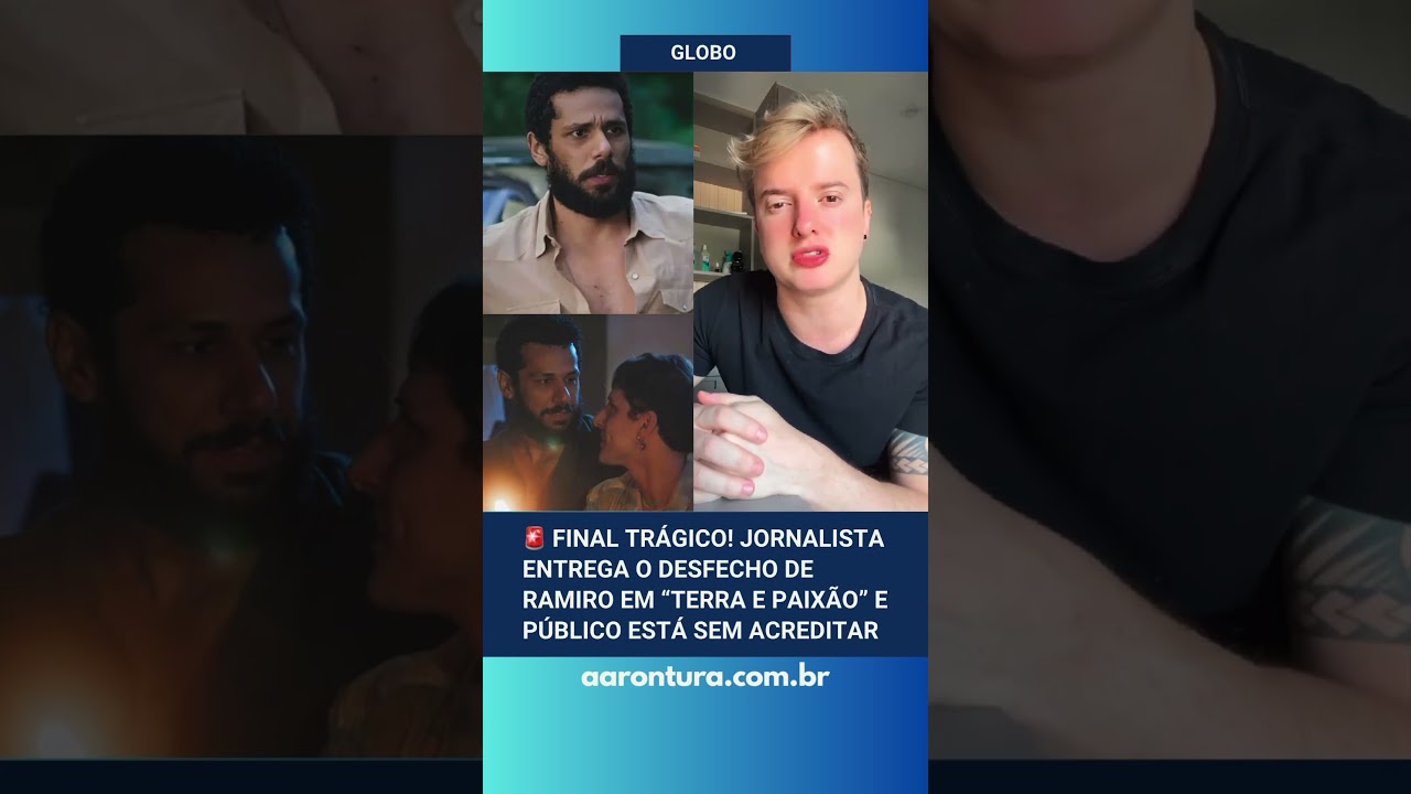 🚨 Final trágico: Jornalista entrega desfecho de Ramiro em Terra e Paixão e público está em choque