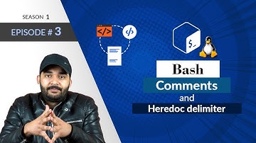 S01 E03 | Bash Comments and Heredoc delimiter
