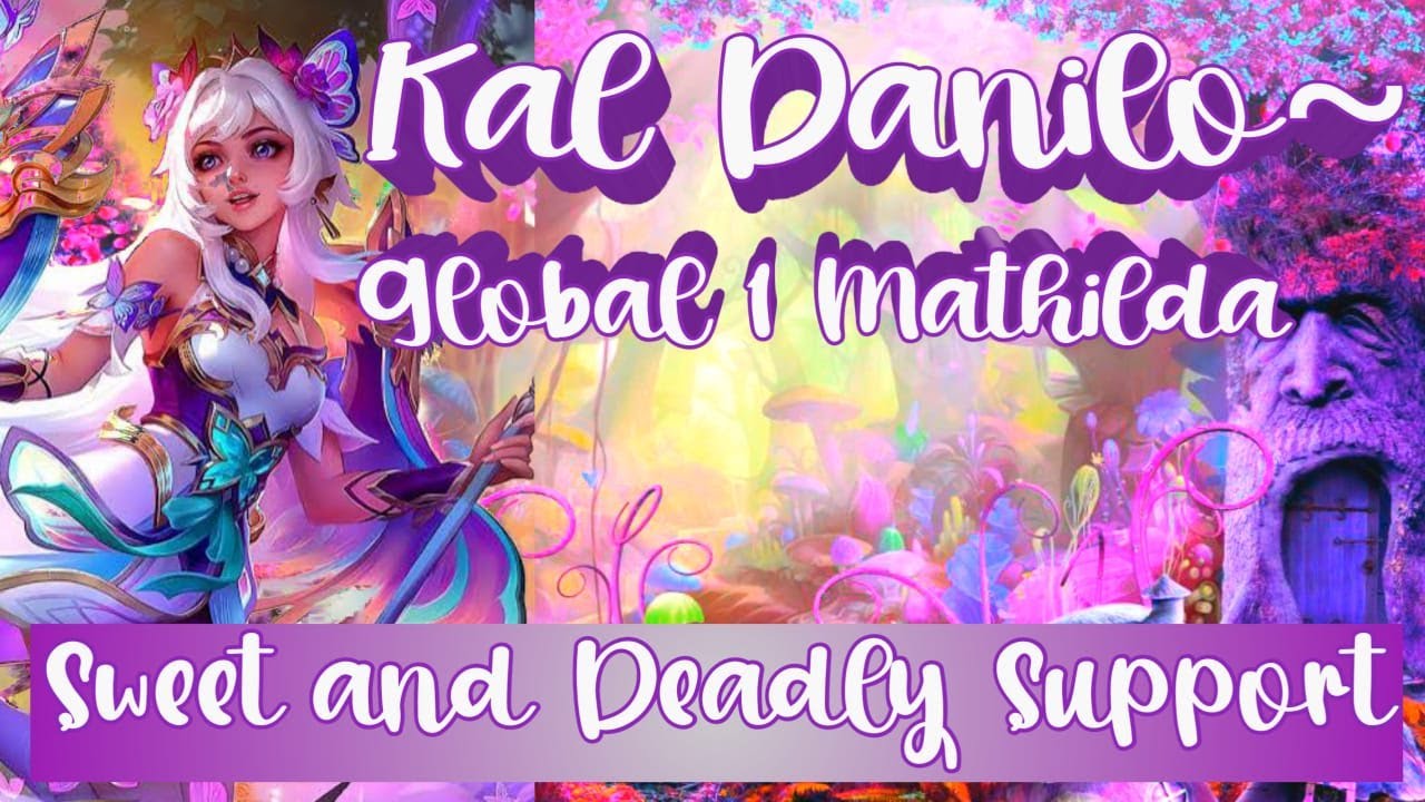 Gameplay | Kal Danilo~ |Global Mathilda 1| ​Support 2 Assasin Make you Assassin too, Insane Movement