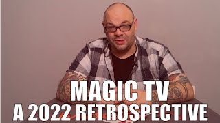 Thumbnail for Magic TV - A 2022 Retrospective