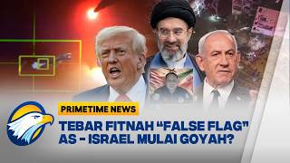  Operasi Bendera Palsu Fitnah Asisrael Terhadap Iran  Primetime News