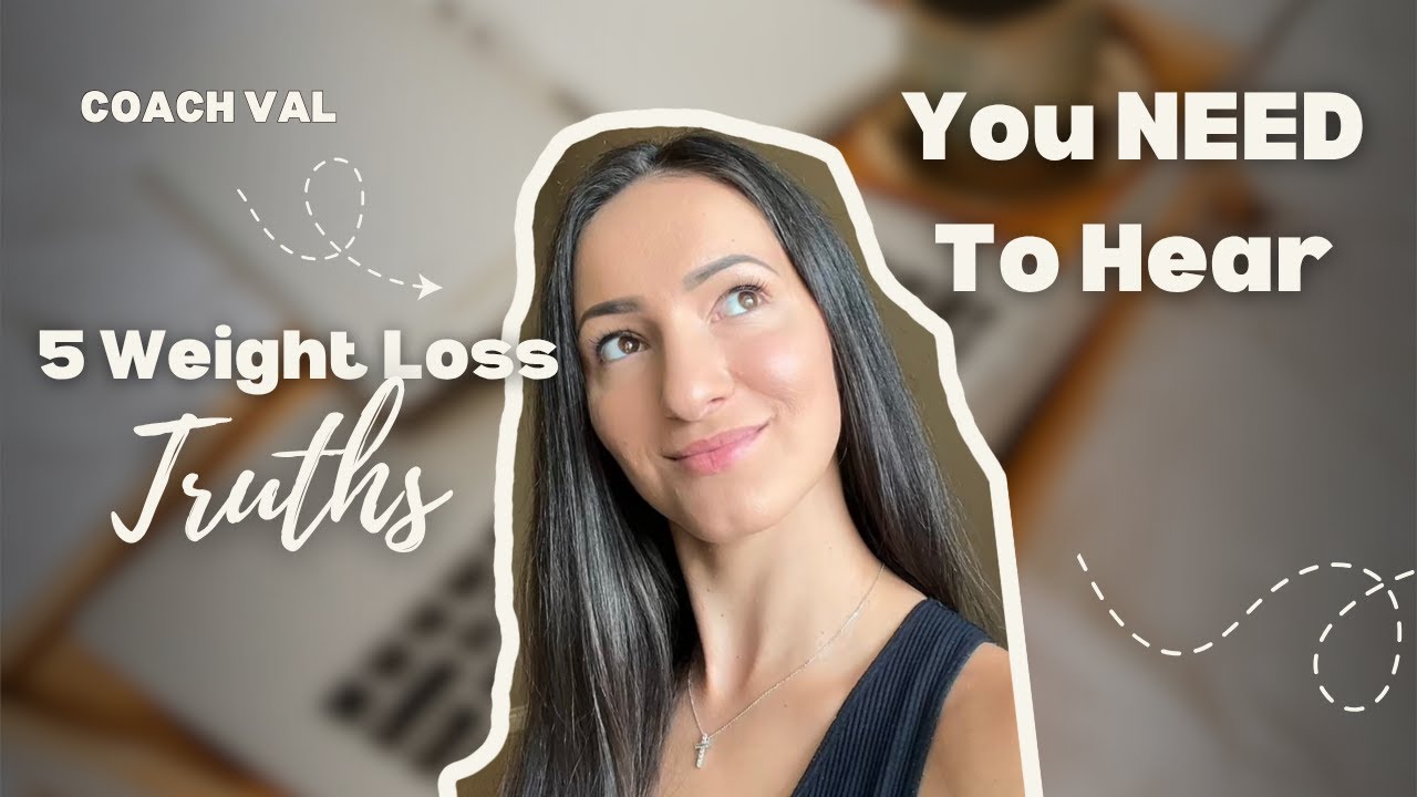5 Weight Loss Truths YOU NEED TO HEAR - YouTube