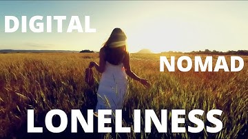 Digital Nomad Loneliness: The Reality of Working Remotely While Traveling