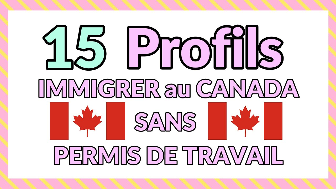 IMMIGRER AU CANADA SANS PERMIS DE TRAVAIL - YouTube