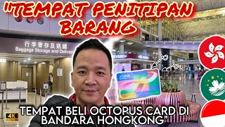 TEMPAT PENITIPAN BARANG DAN TEMPAT BELI OCTOPUS CARD DI BANDARA HONGKONG