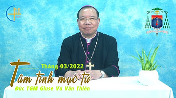 Tâm tình mục tử - Tháng 03/2022 - Đức TGM Giuse Vũ Văn Thiên