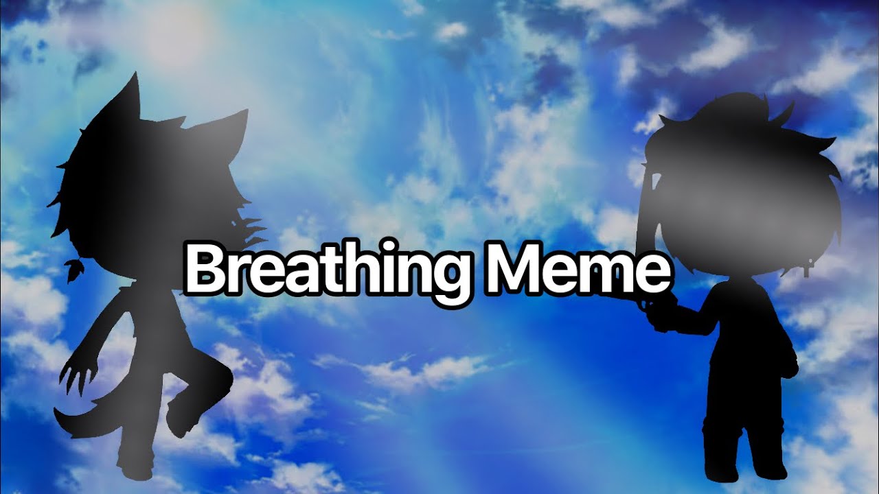 Breathing meme (gift for cloudneal) read description - YouTube.