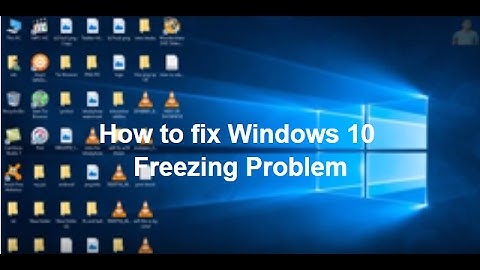 How to fix windows 10 Freezing  problem 2017