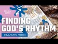 Finding God&#39;s Rhythm || Bible Journal Process