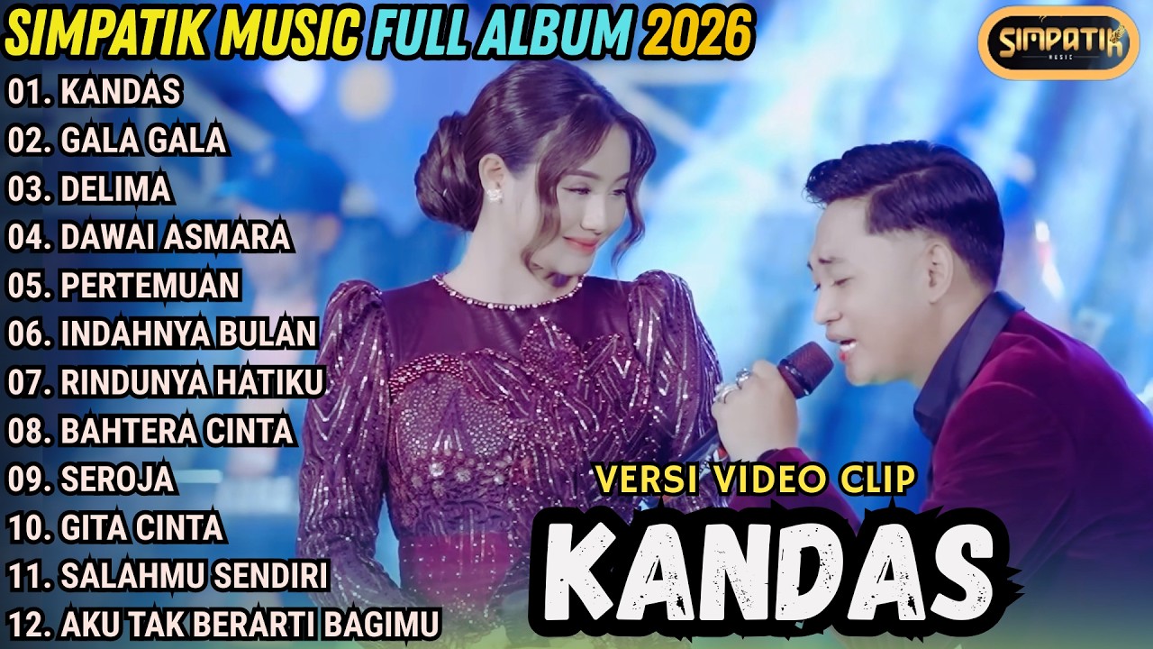 KANDAS - GALA GALA - DELIMA - SIMPATIK MUSIK FULL ALBUM TERBARU 2026