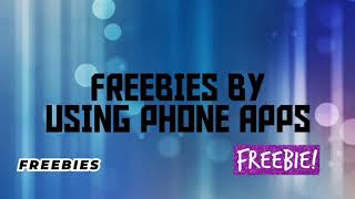 FREEBIES BY USING PHONE APPS screenshot 1