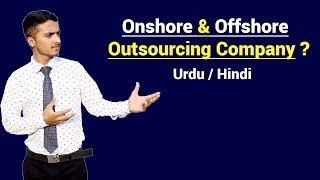 Onshore Outsourcing Company VS Offshore Outsourcing Company |  Urdu / Hindi