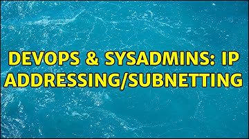 DevOps & SysAdmins: IP addressing/subnetting (2 Solutions!!)