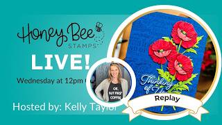 Honey Bee Stamps LIVE with Kelly Taylor