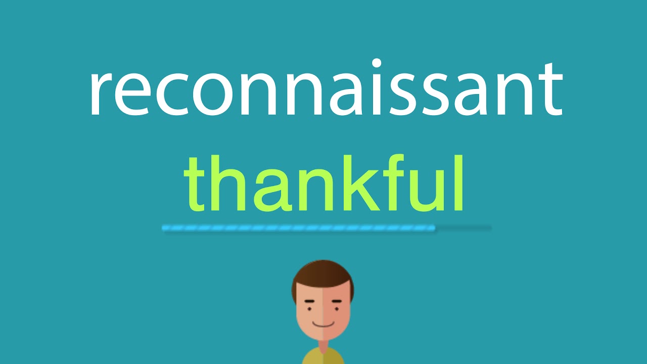 Comment dire reconnaissant en anglais - YouTube
