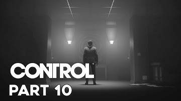 Control: Ultimate Edition | GAMEPLAY WALKTHROUGH - Part 10