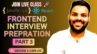🔥 Frontend Developer Interview Q & A | Part 3 | LIVE | React, JS, HTML, CSS Full Preparation 2025