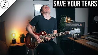 SAVE YOUR TEARS  The Weeknd  Guitar Cover