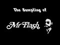 Capture de la vidéo The Sampling Of Mr. Flash (Part 1)