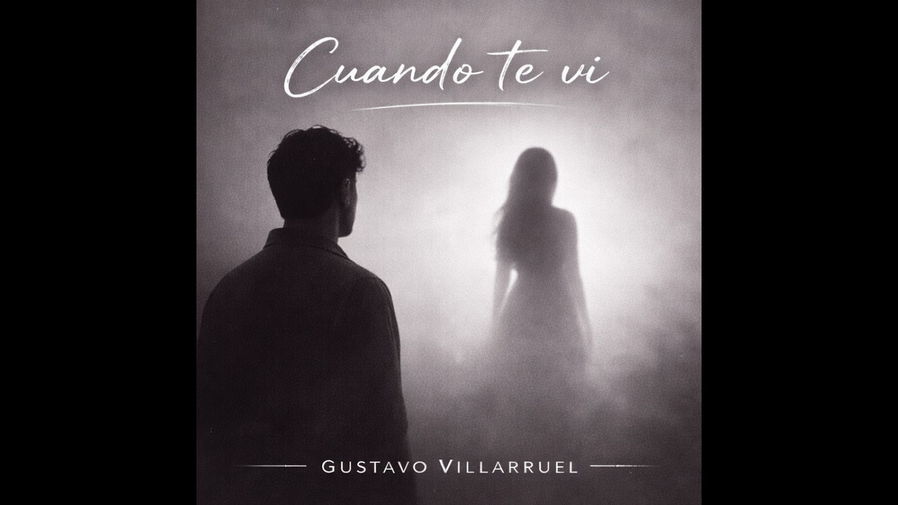 Cuando te vi - Gustavo Villarruel (Canción Original)