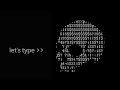Let's Type | ASCII Art Process + Lo-Fi Keyboard Sounds