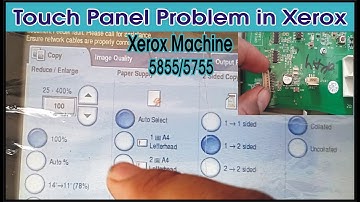 How To Solve Touch Panel Problem in Xerox 5755/5775....