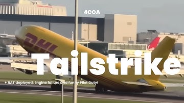 DHL Tailstrike, RAT deployed, Engine failure & funny Pilot duty