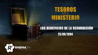 Los beneficios de la resurrección - Apóstol Sergio Enríquez - 25/09/1994 - Tesoros del Ministerio